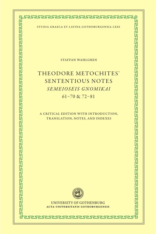 Theodore Metochites’ Sententious Notes : Semeioseis gnomikai 61–70 & 72–81