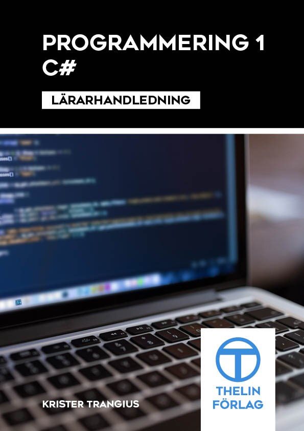 Programmering 1 med C# - Lärarhandledning