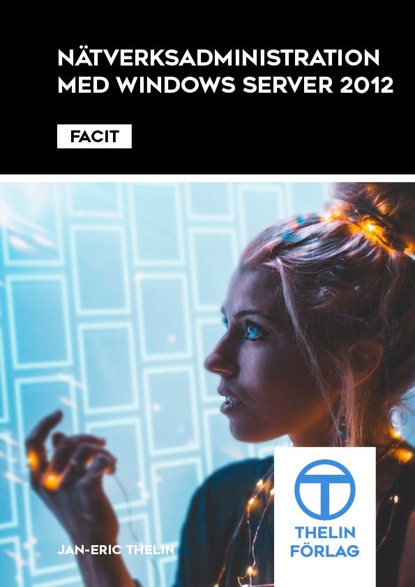 Nätverksadministration med Windows Server 2012 - Facit