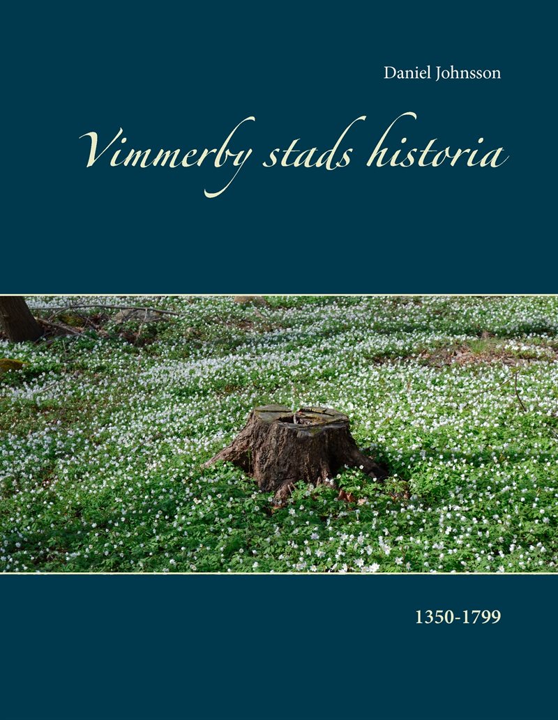 Vimmerby stads historia : 1350-1799