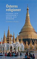 Österns religioner : filosofi och livsvisdom i Indien och Östasien