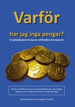 Varför har jag inga pengar? : en självhjälpsbok för dig som vill förbättra din ekonomi