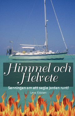 Himmel och Helvete sanningen om att segla jorden runt