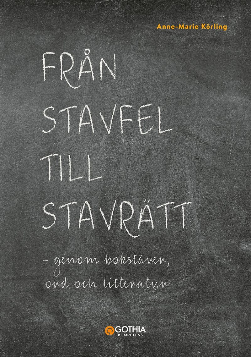 Från stavfel till stavrätt : genom bokstäver, ord och litteratur