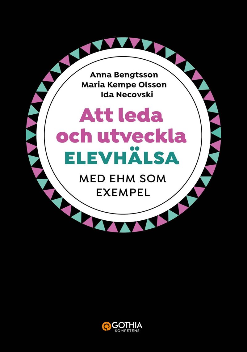 Att leda och utveckla elevhälsa : med EHM som exempel