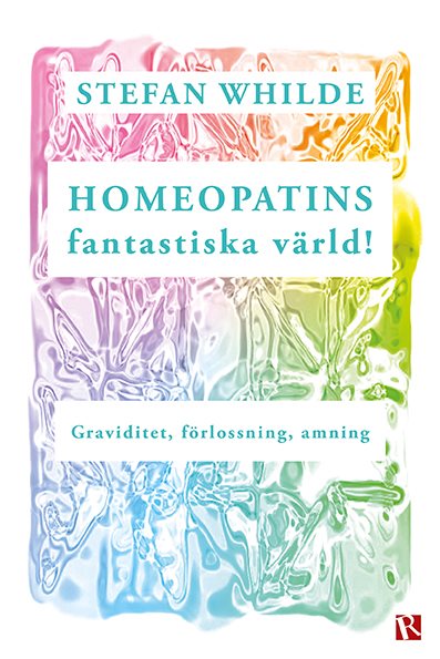 Homeopatins fantastiska värld! : graviditet, förlossning, amning