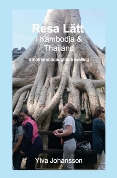 Resa Lätt i Kambodja & Thailand : #motheranddaughtertravelling