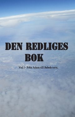 Den redliges bok : Vol 1 - Från Adam till Babels Torn