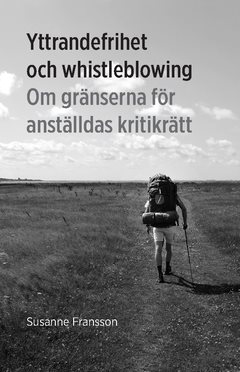 Yttrandefrihet och whistleblowing : om gränserna för anställdas kritikrätt