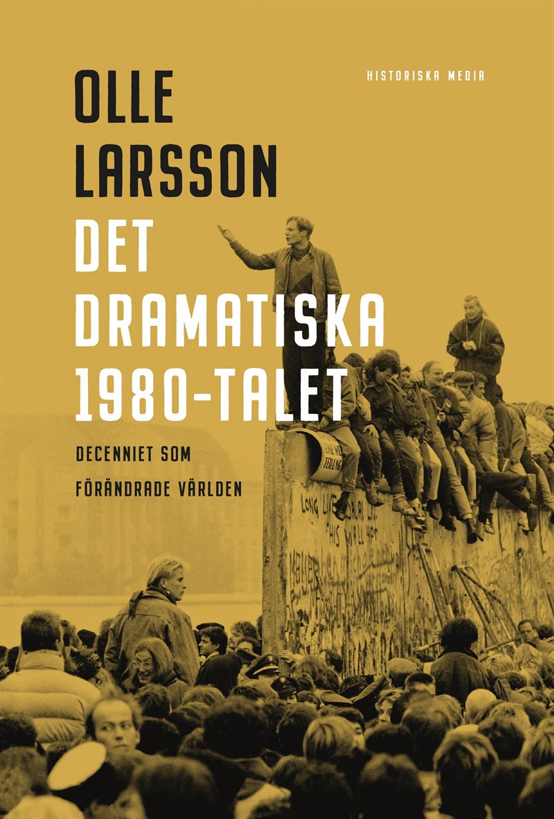 Det dramatiska 1980-talet : decenniet som förändrade världen