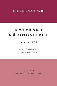 Nätverk i näringslivet : ägande och industriell omvandling i det mogna industrisamhället 1920–1990