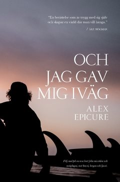 Och jag gav mig iväg