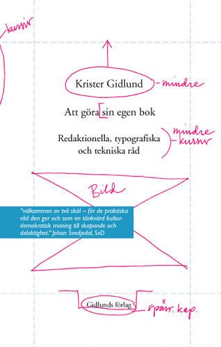 Att göra sin egen bok : redaktionella, typografiska och tekniska råd