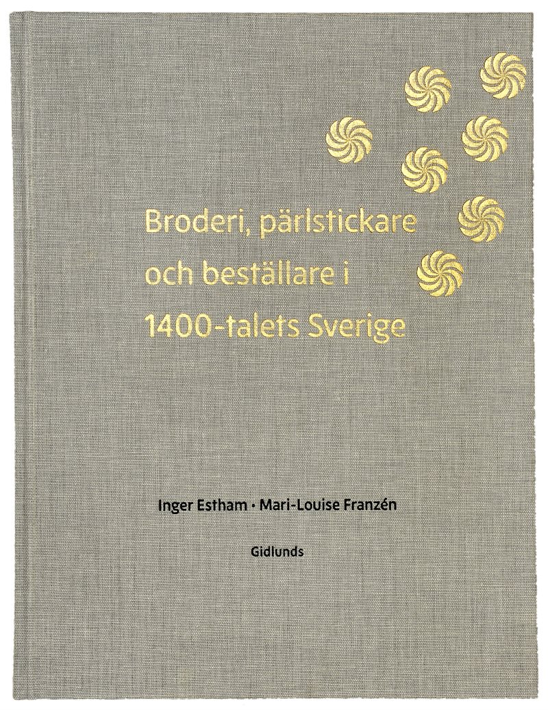 Broderi, pärlstickare och  beställare i 1400-talets Sverige