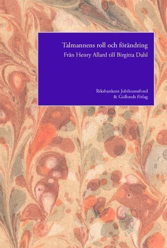 Talmannens roll och förändring  : från Henry Allard till Birgitta Dahl