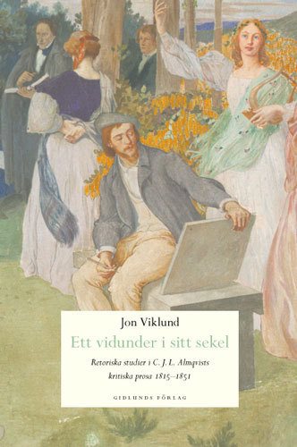 Ett vidunder i sitt sekel : retoriska studier i C.J.L. Almqvists kritiska p