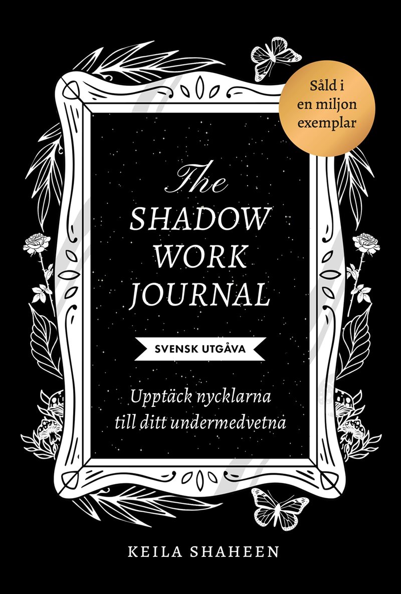 The shadow work journal : upptäck nycklarna till ditt undermedvetna