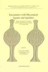 Encounters with Mycenaean figures and figurines Papers presented at a seminar at the Swedish Institute at Athens, 27-29 April 2001