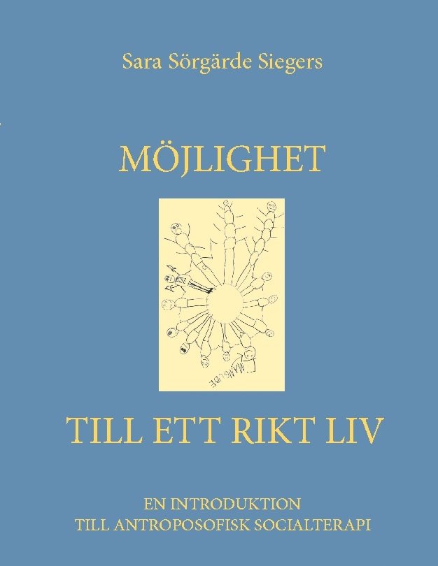 Möjlighet till ett rikt liv : En introduktion till antroposofisk socialtera