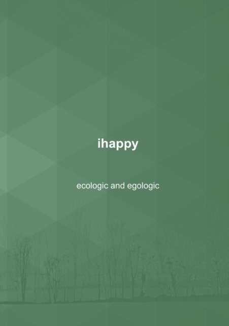 ihappy : ecological and egological