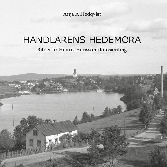 Handlarens Hedemora : Bilder ur Henrik Hanssons fotosamling