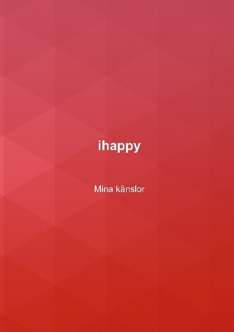 ihappy : mina känslor