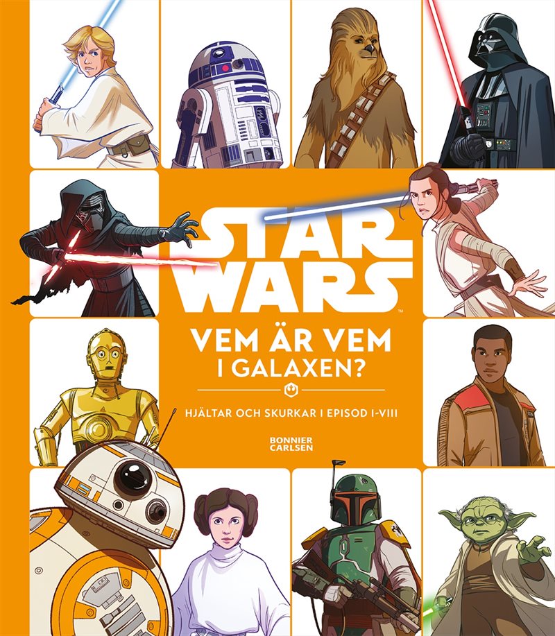 Star Wars. Vem är vem i galaxen? : hjältar och skurkar i episod I-VIII