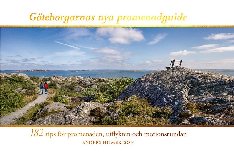 Göteborgarnas nya promenadguide : 182 tips för promenaden, utflykten och motionsrundan