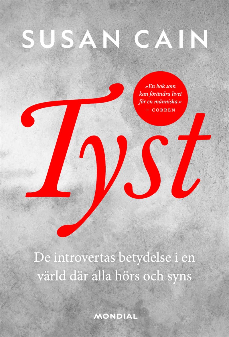 Tyst : de introvertas betydelse i ett samhälle där alla hörs och syns