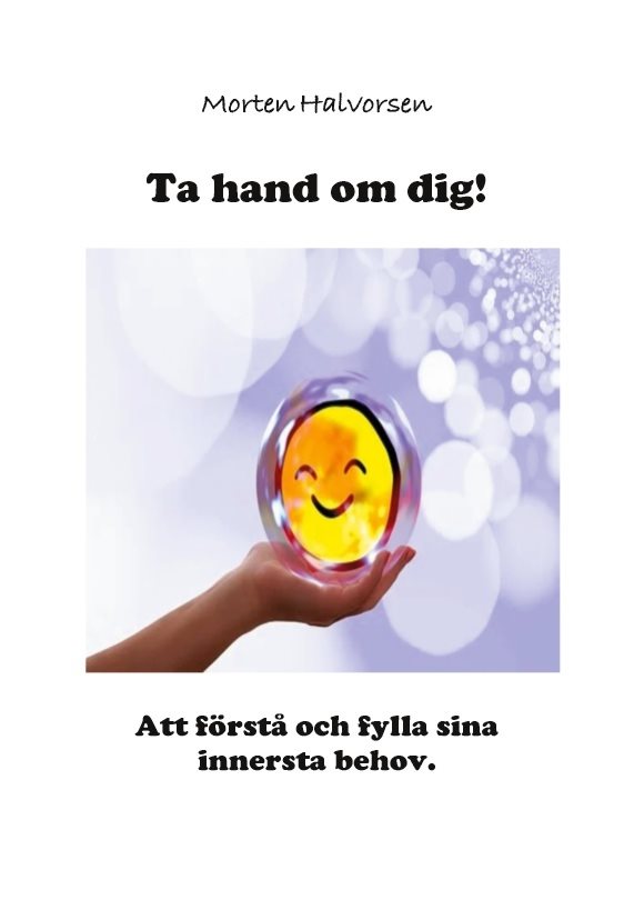 Ta hand om dig! : att förstå och fylla sina innersta behov