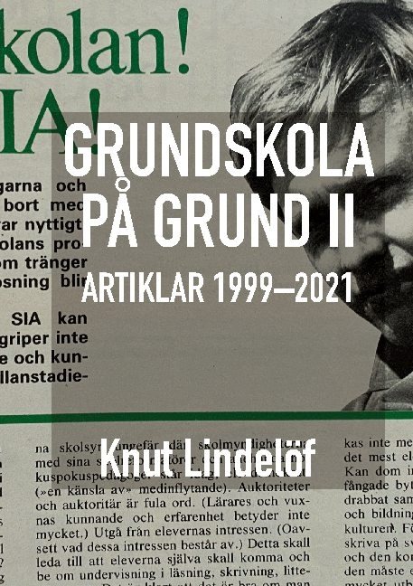 Grundskola på grund II : artiklar 1999 till 2021