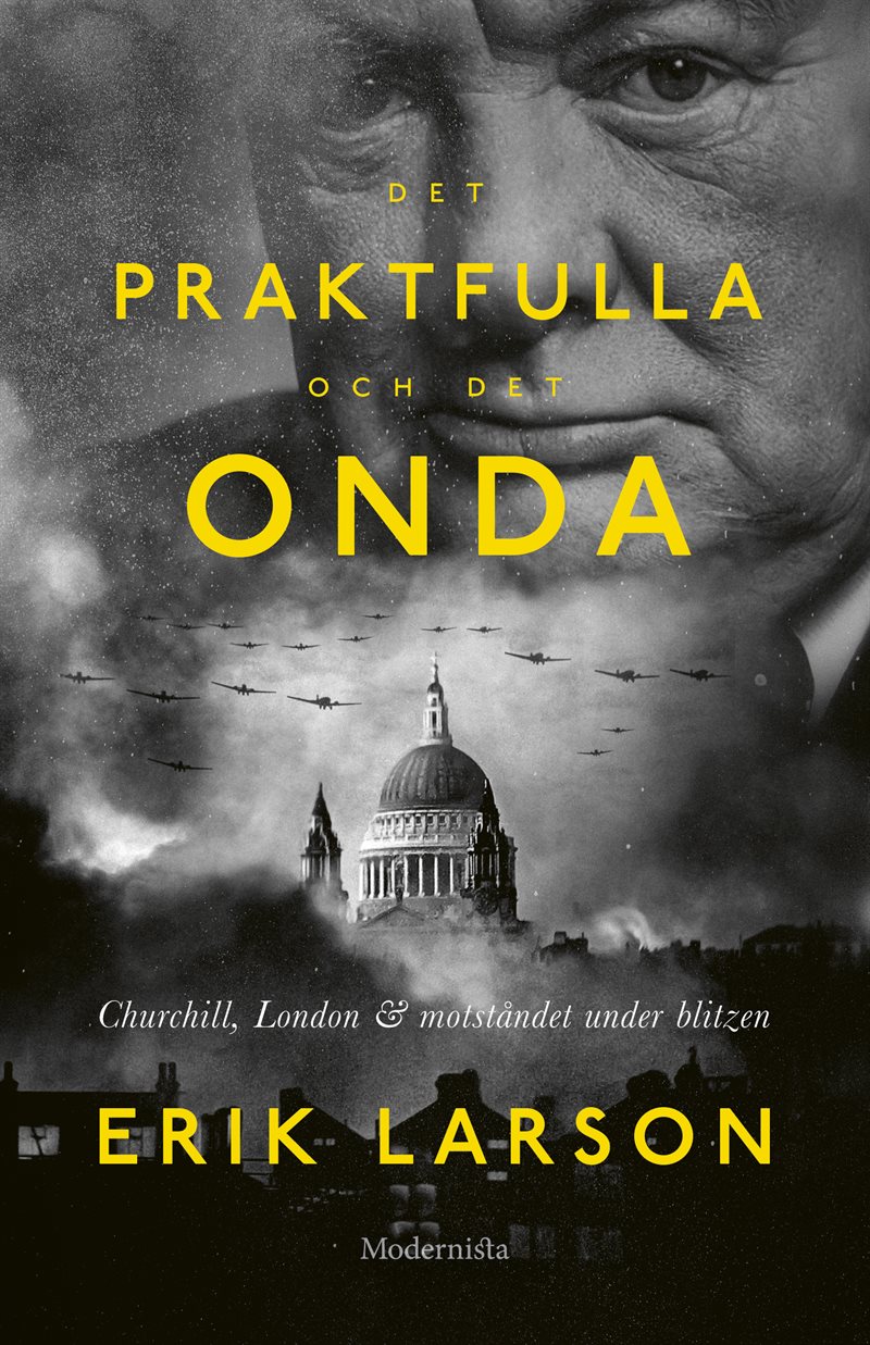 Det praktfulla & det onda : Churchill, London & motståndet under Blizen