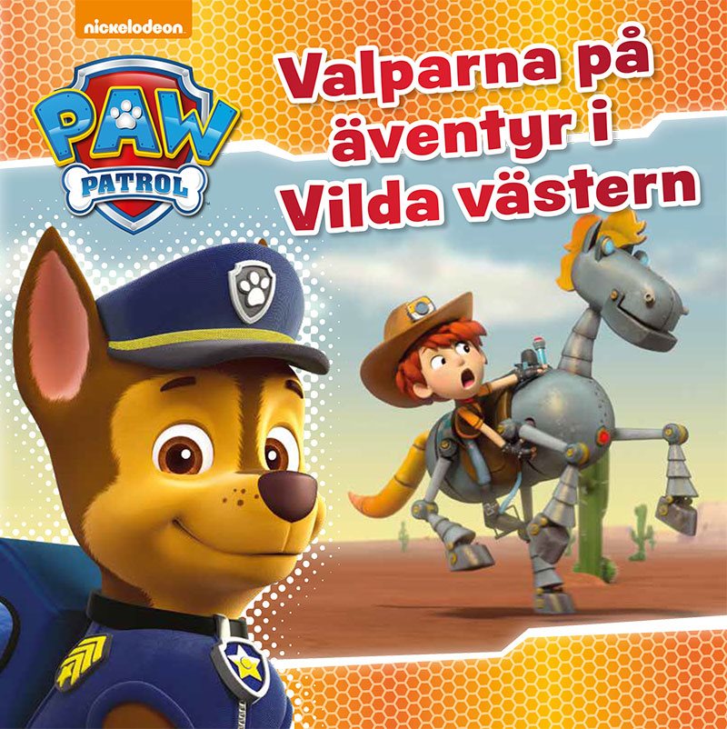 Paw Patrol. Valparna på äventyr i Vilda västern