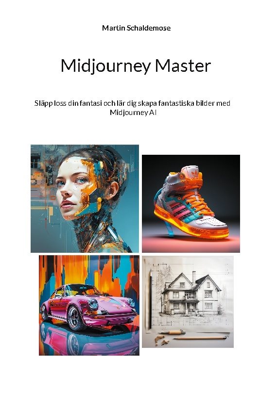 Midjourney Master : Släpp loss din fantasi och lär dig skapa fantastiska bi