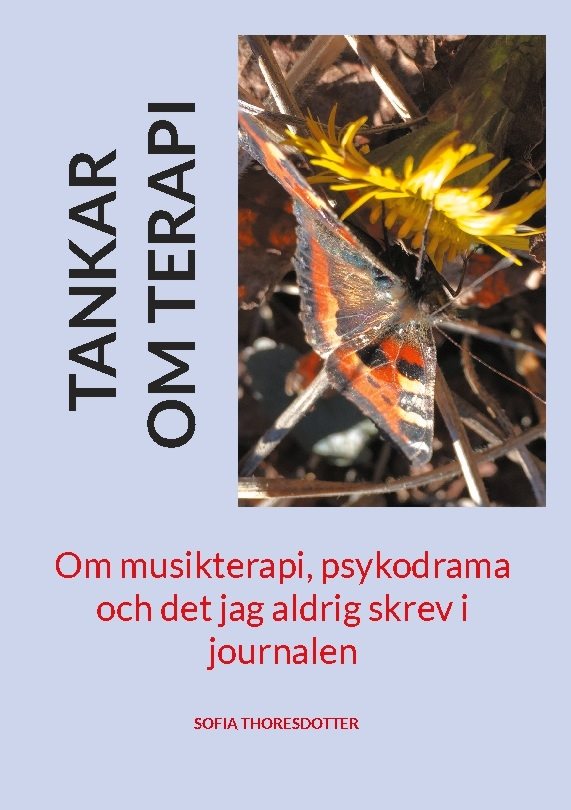 Tankar om terapi : om musikterapi, psykodrama och det jag aldrig skrev i journalen