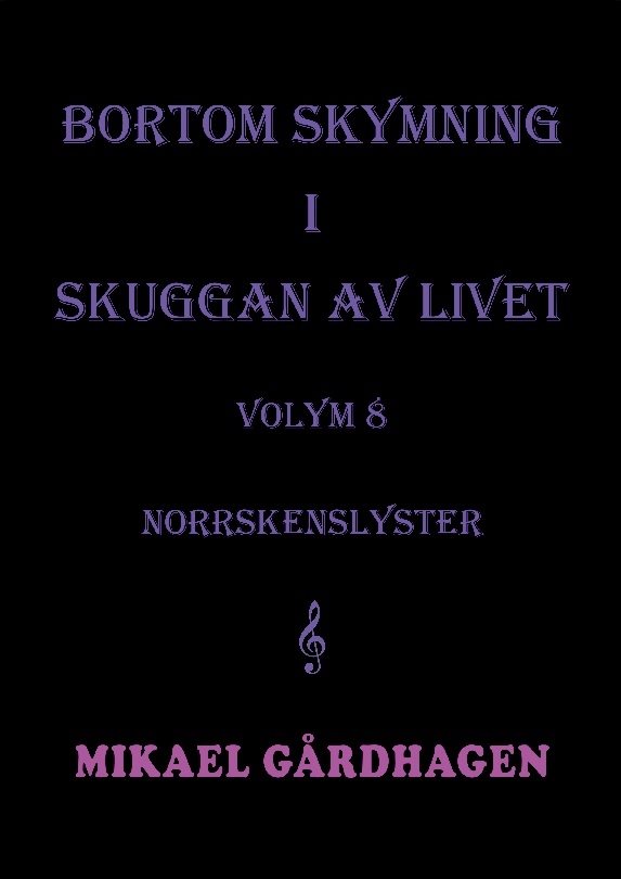 Bortom skymning i skuggan av livet : volym 8 norrskenslyster