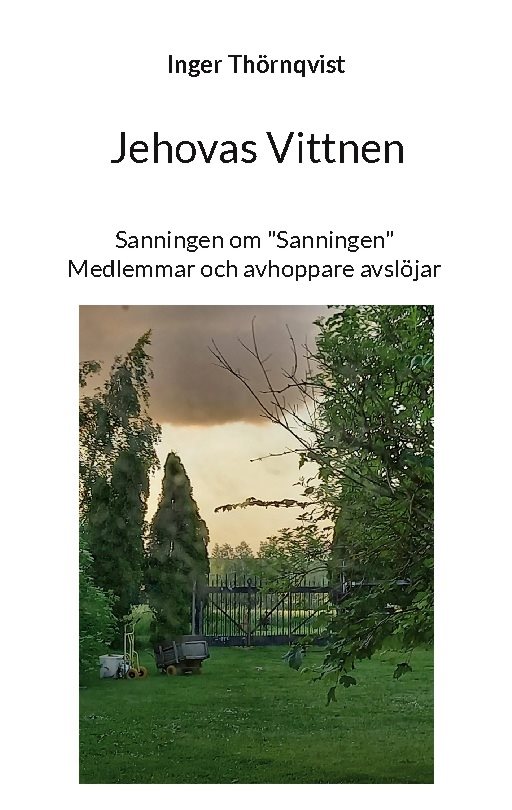 Jehovas Vittnen : sanningen om "Sanningen" - medlemmar och avhoppare avslöjar