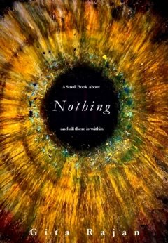 A small book about nothing : and all there is within