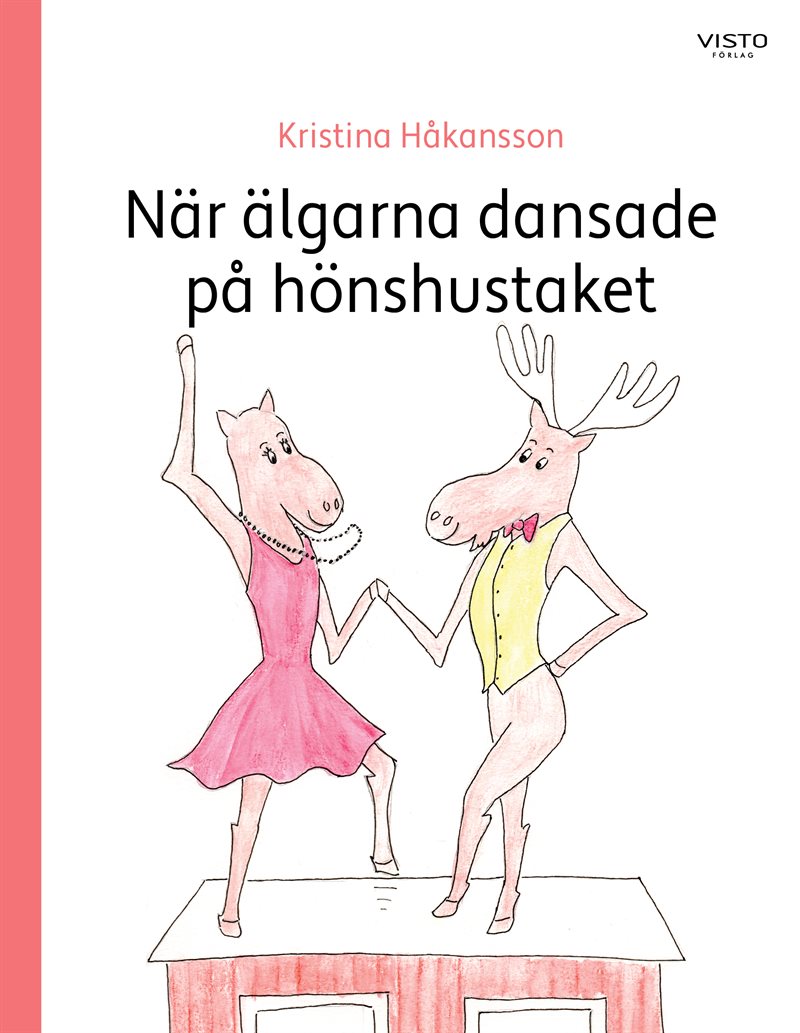 När älgarna dansade  på hönshustaket