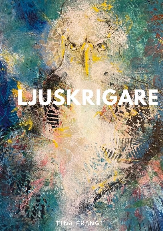 Ljuskrigare : tinaartandintuition