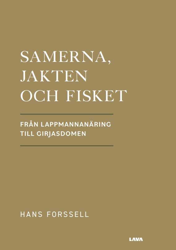 Samerna, jakten och fisket : från lappmannanäring till Girjasdomen