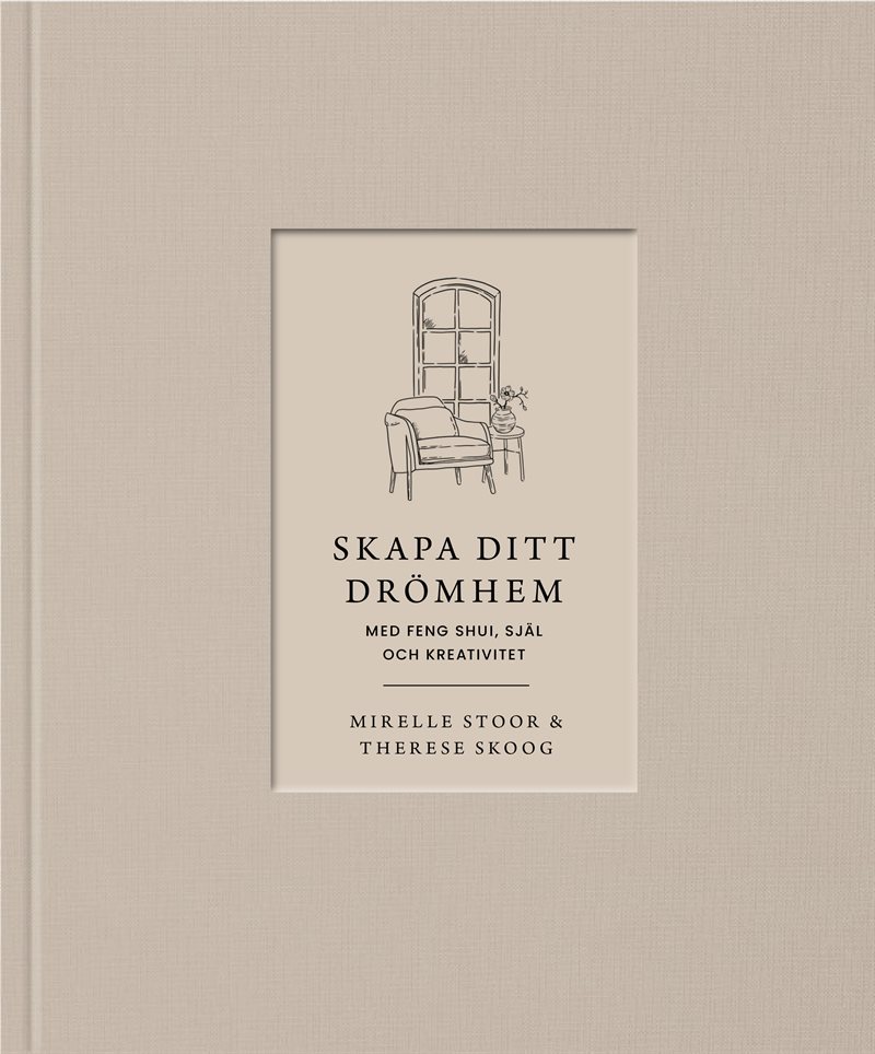 Skapa ditt drömhem med feng shui, själ och kreativitet