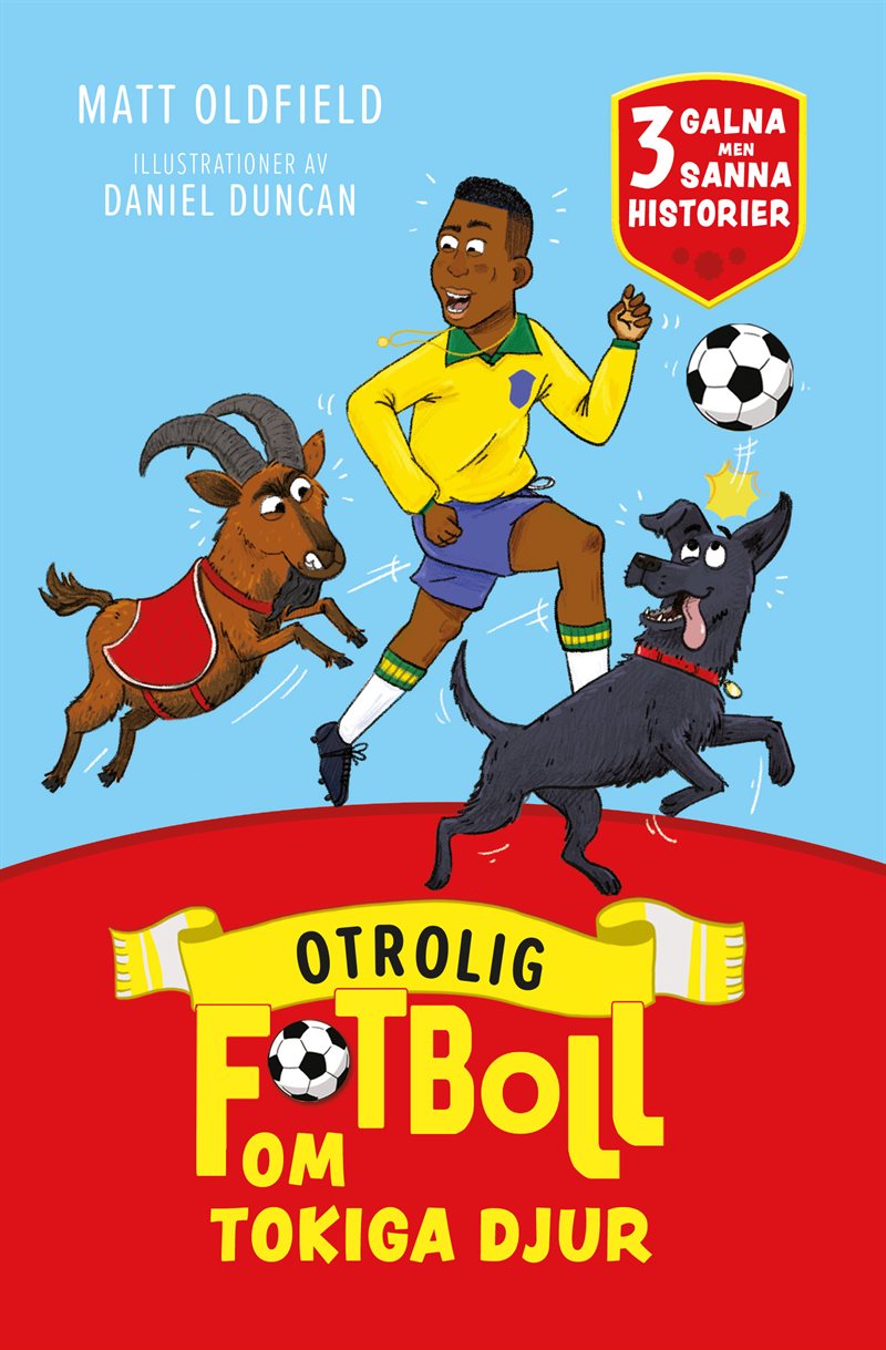Otrolig fotboll om : tokiga djur