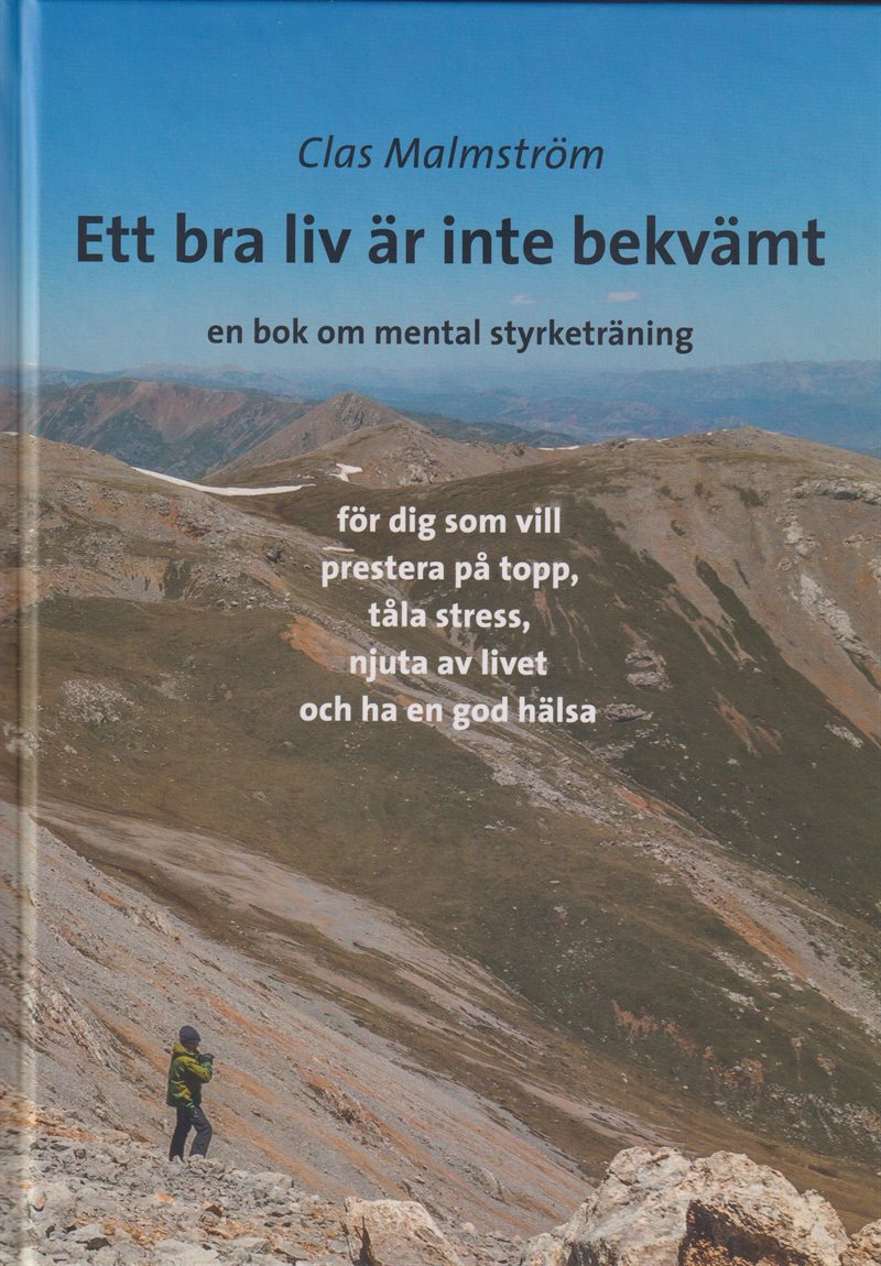 Ett bra liv är inte bekvämt : en bok om mental styrketräning