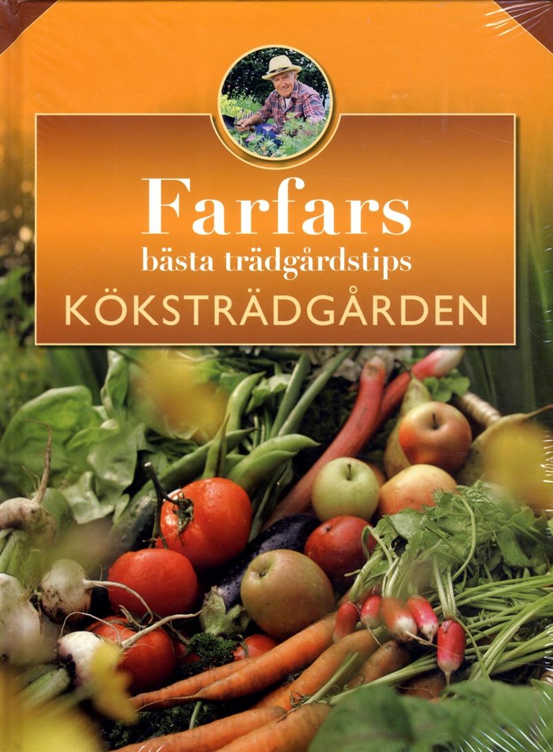 Farfars bästa trädgårdstips : köksträdgården