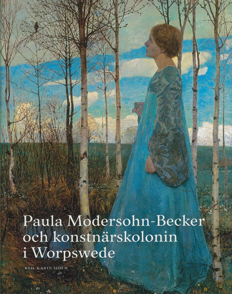 Paula Modersohn-Becker och konstnärskolonin i Worpswede