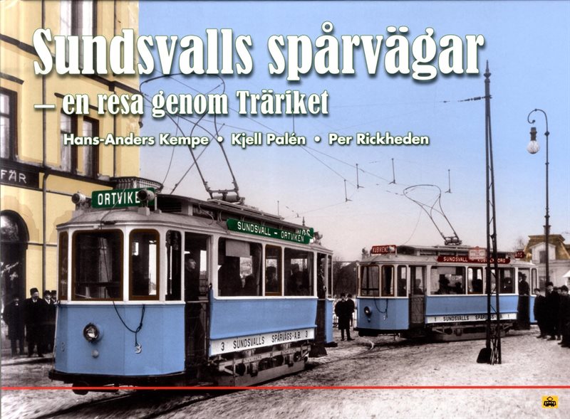 Sundsvalls spårvägar : en resa genom Träriket