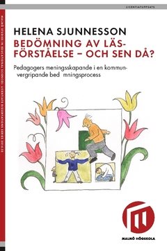 Bedömning av läsförståelse - och sen då? : pedagogers meningsskapande i en kommunövergripande bedömningsprocess