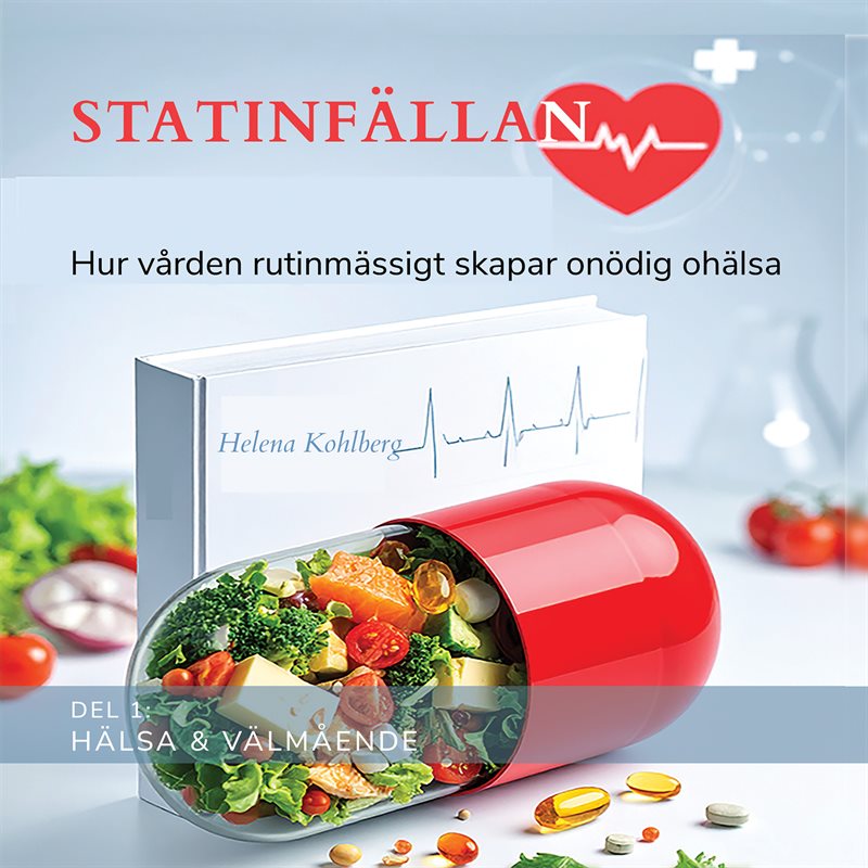 Statinfällan : hur vården rutinmässigt skapar onödig ohälsa