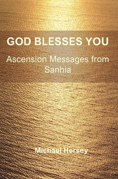 God Blesses You : Ascension Messages from Sanhia